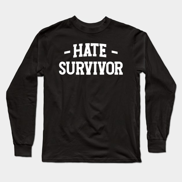 Hate Survivor v3 Long Sleeve T-Shirt by Emma